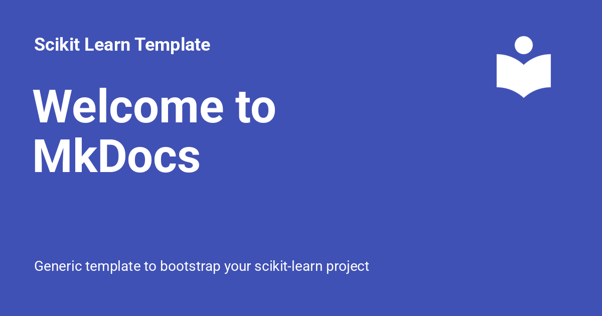 Welcome to MkDocs - Scikit Learn Template